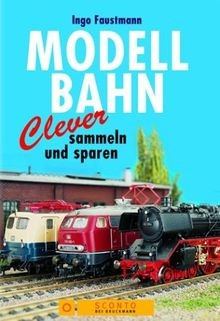 Modellbahn, Clever sammeln und sparen von Ingo Faus... | Buch | Zustand sehr gut