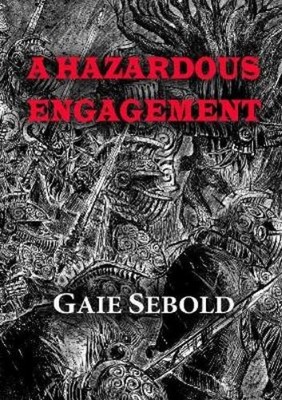 Gaie Sebold A Hazardous Engagement: 2 (NewCon Press Nove (Paperback) (UK IMPORT)