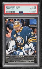 2015-16 Upper Deck Young Guns Linus Ullmark #472 PSA 10 GEM MT 0w2j