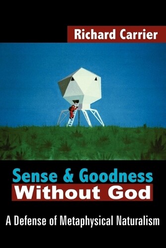 Thumbnail - Richard Carrier Sense And Goodness Without God (taschenbuch)