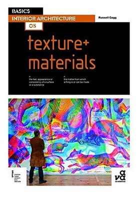 Grundlagen Innenarchitektur 05: Textur + Materialien: Textur... - Russell Gagg