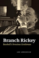 Branch Rickey: Baseball's Ferocious Gentleman by Lee Lowenfish (English) Paperba