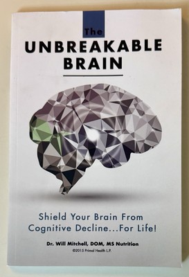 The UNBREAKABLE BRAIN: Shield Your Brain From Cognitive Decline - Will Mitchell
