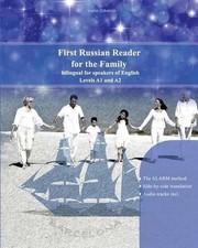 First Russian Reader for the Family: Bilingual for Speakers of English Level A1