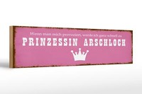 Holzschild Spruch 46X10 Cm Ich Zu Prinzessin Arschloch Deko Schild