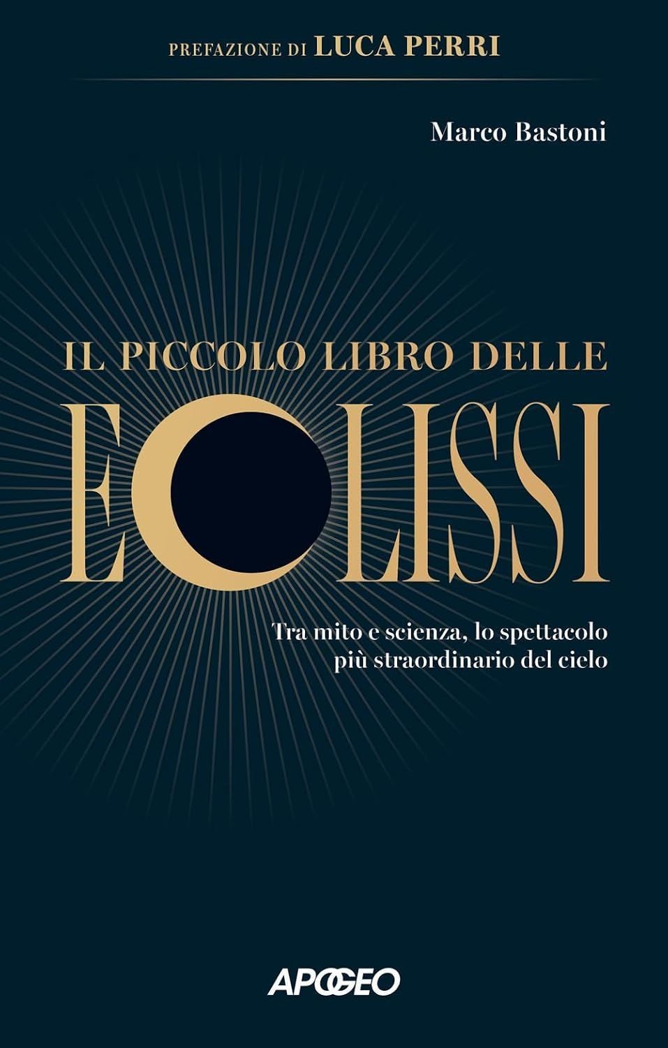 Libri Marco Bastoni - Il Piccolo Libro Delle Eclissi. Tra Mito E Scienza, Lo Spe - Immagine 4