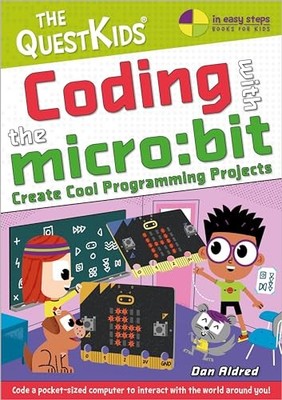 Dan Aldred - Codieren mit dem Mikrobit Cooles Programmierprojekt erstellen - H245z