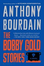 The Bobby Gold Stories, Bourdain, Anthony