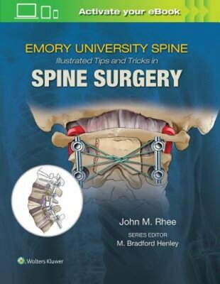 Emory's Illustrated Tips and Tricks in Spine Surgery by John Rhee: New
