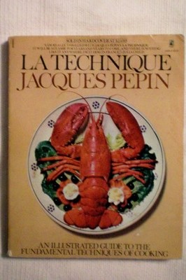 La Technique -- An Illustrated Guide to the Fundamental Techniques of Cookin...