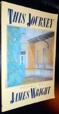 THIS JOURNEY By James Wright *Excellent Condition*