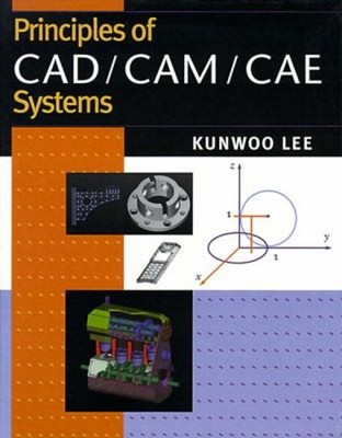 Principles of CAD/CAM/CAE Paperback Kunwoo Lee
