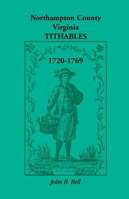 John B. Bell | Northampton County, Virginia Tithables, 1720-1769 | Taschenbuch