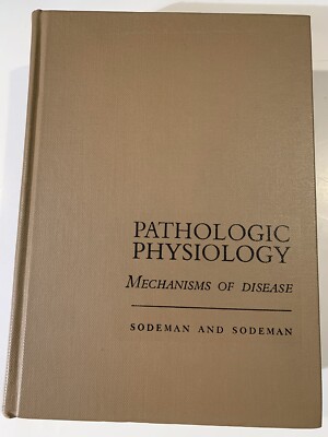 Pathologic Physiology Mechanisms Of Disease 1967 4th Edition By Sodeman & Sodema