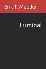 Luminal by Erik T. Mueller (English) Paperback Book