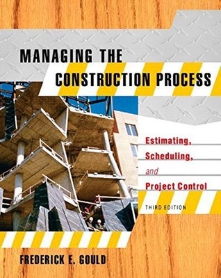 Managing the Construction Process: Estimating, Scheduling, and Proje - VERY GOOD