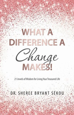 Sheree Bryant Sékou | What a Difference a Change Makes! | Taschenbuch | Englisch