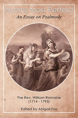 Hymns Most Perfect An Essay on Psalmody by Rev William Romaine - Hardback Psalms