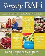 Simply BALi: A Complete Guide to a Healthy, Whole Foods Lifestyle
