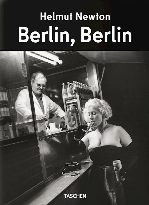 HELMUT NEWTON. BERLIN, BERLIN - HARDER MATTHIAS, NEWTON HELMUT - Taschen
