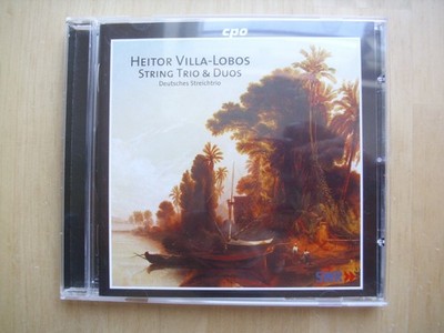 HEITOR VILLA-LOBOS String Trio & Duos Deutsches Streichtrio cpo CD
