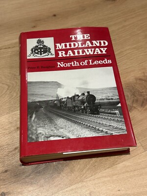 THE MIDLAND RAILWAY NORTH OF LEEDS  PETER E. BAUGHAN Hardback Book