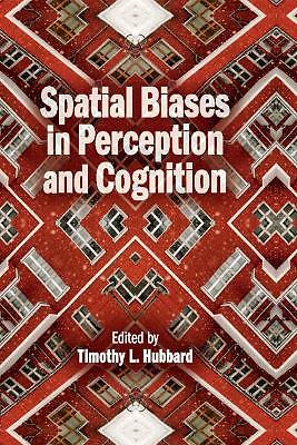 Spatial Biases in Perception and Cognition Hubbard Paperback 9781316607077