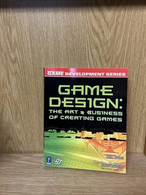 Game Design: The Art and Business of Creating Games (Prima Tech's Game Devel(11D