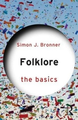 Folklore: The Basics by Simon J. Bronner (English) Paperback Book