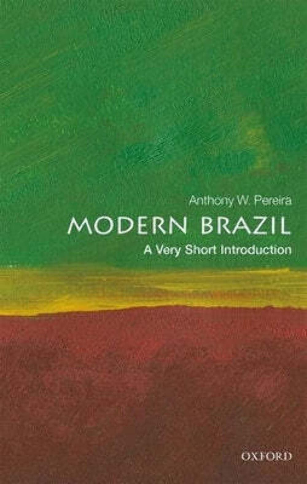 Modern Brazil: A Very Short Introduction,Pereira, Anthony W. Ant