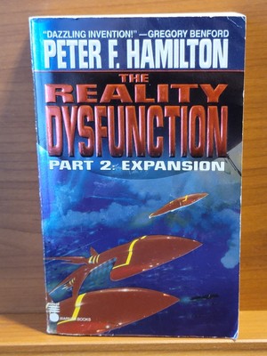 Reality Dysfunction Pt. 2 : Expansion by Peter F. Hamilton 1st PB Printing 1997