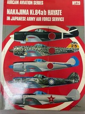 NAKAJIMA KI.84A/B HAYATE IN JAPANESE ARMY AIR FORCE By Richard M. Bueschel
