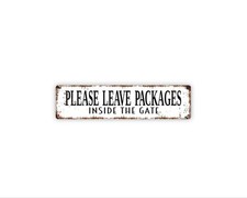 Please Leave Packages Inside The Gate Sign for Home or Business  Delivery Drop