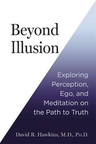 Beyond Illusion by David R. Hawkins - 9781837822119