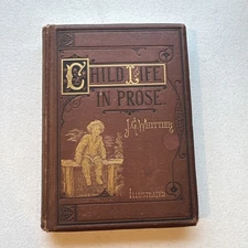 Child Life In Prose By John Greenleaf Whitter 1874 Antique Hardcover Book
