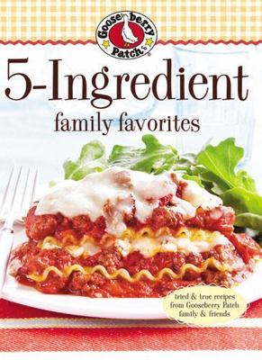 Gooseberry Patch 5-Ingredient Family Favorites by Gooseberry Patch