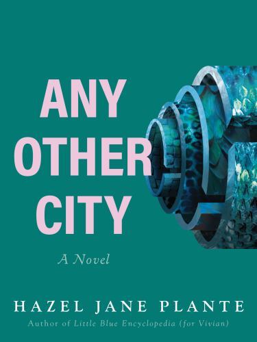 Any Other City by Hazel Jane Plante (2023, Trade Paperback) - Image 2