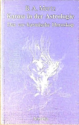 Karma in der Astrologie. Die Wurzeln der Seele im Horoskop d. vor-karm. Horoskop
