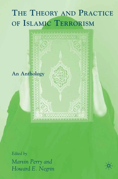 The Theory And Practice Of Islamic Terrorism An Anthology Marvin Perry (U. A.)-image