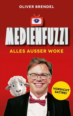 Medienfuzzi | Brendel Oliver | Alles außer woke | Taschenbuch | Deutsch | 2025