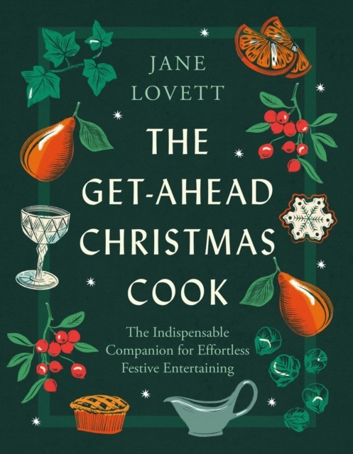 The Get-Ahead Christmas Cook by Jane Lovett (Hardback Book)
