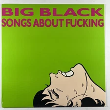 Big Black “Songs About Fucking” LP/Touch & Go #24 (NM) 2018 Reissue Insert