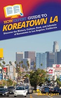 HowExpert Guide To Koreatown LA | HowExpert | Buch | Englisch | 2024 | HowExpert
