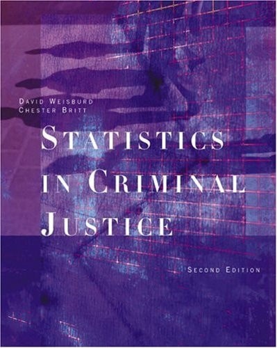 Statistics in Criminal Justice (with Study Guide) by Britt, Chester,Weisburd, Da