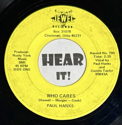 Rare Melodic Country Honky Tonk 45 PAUL HANKS Who Cares / If I  JEWEL OH hear
