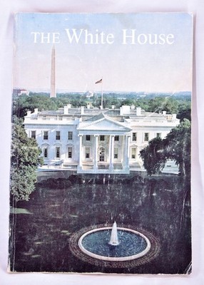 The White House  An Historic Guide 1963 Forward by Jackie Kennedy