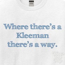 WHERE... KLEEMAN THERE'S A WAY - WHITE T-SHIRT mens/womens name gift idea
