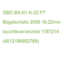 OBO BS-N1-K-22 FT Bügelschelle 2056 16-22mm tauchfeuerverzinkt 1187214 (40121968
