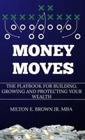 Milton E. Brown Jr. M. B. A | Money Moves | Buch | Englisch (2025)