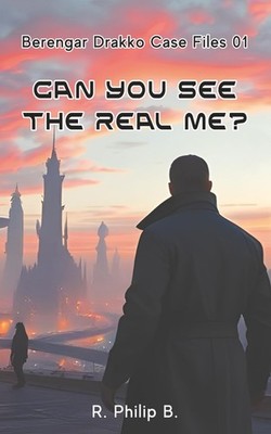 Can You See the Real Me?: Berengar Drakko Case Files 01